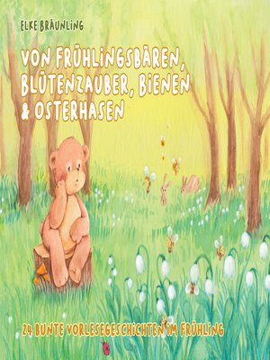cover image of Von Frühlingsbären, Blütenzauber, Bienen und Osterhasen